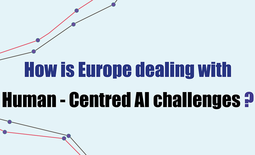 Think-Tank : How is Europe dealing with Human-Centred AI challenges ?
